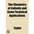 The Chemistry Of Colloids And Some Techn
