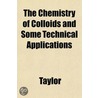 The Chemistry Of Colloids And Some Techn door Harold Taylor