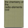 The Chemistry Of The Radio-Elements (Vol door Frederick Soddy