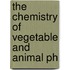 The Chemistry Of Vegetable And Animal Ph