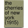 The Cherries Of New York (1915) door U.P. Hedrick