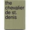 The Chevalier De St. Denis door Alice Ilgenfritz Jones
