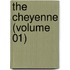 The Cheyenne (Volume 01)