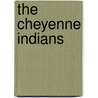 The Cheyenne Indians by James Mooney