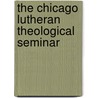 The Chicago Lutheran Theological Seminar door General Books