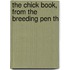 The Chick Book, From The Breeding Pen Th