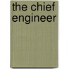The Chief Engineer by Henry Abbott