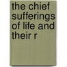 The Chief Sufferings Of Life And Their R door Georges Ephrem Duhaut