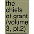 The Chiefs Of Grant (Volume 3, Pt.2)