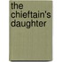 The Chieftain's Daughter