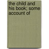 The Child And His Book; Some Account Of door Mrs E.M. Field