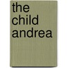 The Child Andrea door J. Nilsen Laurvik