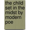 The Child Set In The Midst By Modern Poe door Wilfrid Meynell