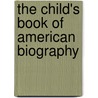 The Child's Book Of American Biography door Mary Stoyell Stimpson