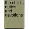 The Child's Duties And Devotions by Jonathan Farr