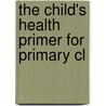 The Child's Health Primer For Primary Cl door Jane Andrews