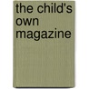 The Child's Own Magazine by Methodist Episcopal Church. Union