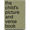 The Child's Picture And Verse Book door Wilhelm Hey