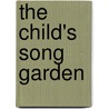 The Child's Song Garden by Mary Bartholomew Ehrmann