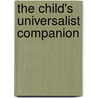 The Child's Universalist Companion by Daniel D. Smith