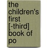 The Children's First [-Third] Book Of Po door Emilie Kip Baker