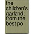 The Children's Garland; From The Best Po