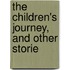 The Children's Journey, And Other Storie