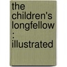 The Children's Longfellow : Illustrated by Henry Wardsworth Longfellow