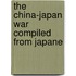 The China-Japan War Compiled From Japane