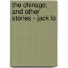 The Chinago; And Other Stories - Jack Lo door Jack London