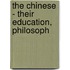 The Chinese - Their Education, Philosoph