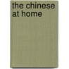 The Chinese At Home by Hannah Twitchell