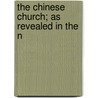 The Chinese Church; As Revealed In The N by National Christian Conference