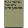 The Chinese Classics - Prolegomena door James Legge