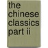 The Chinese Classics Part Ii