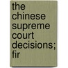 The Chinese Supreme Court Decisions; Fir door China. Da li yuan