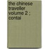 The Chinese Traveller  Volume 2 ; Contai