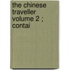 The Chinese Traveller  Volume 2 ; Contai by Louis Le Comte J.B. Du Halde