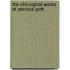The Chirurgical Works Of Percival Pott
