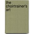 The Choirtrainer's Art