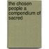 The Chosen People A Compendium Of Sacred