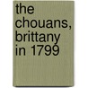 The Chouans, Brittany In 1799 door Honoré de Balzac