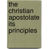 The Christian Apostolate Its Principles door William Wallace Everts