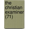 The Christian Examiner (71) by Edward Everett Hale