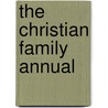 The Christian Family Annual by Daniel Newell