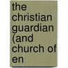 The Christian Guardian (And Church Of En door Unknown Author