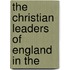 The Christian Leaders Of England In The