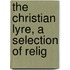 The Christian Lyre, A Selection Of Relig