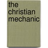 The Christian Mechanic by General Books