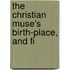 The Christian Muse's Birth-Place, And Fi